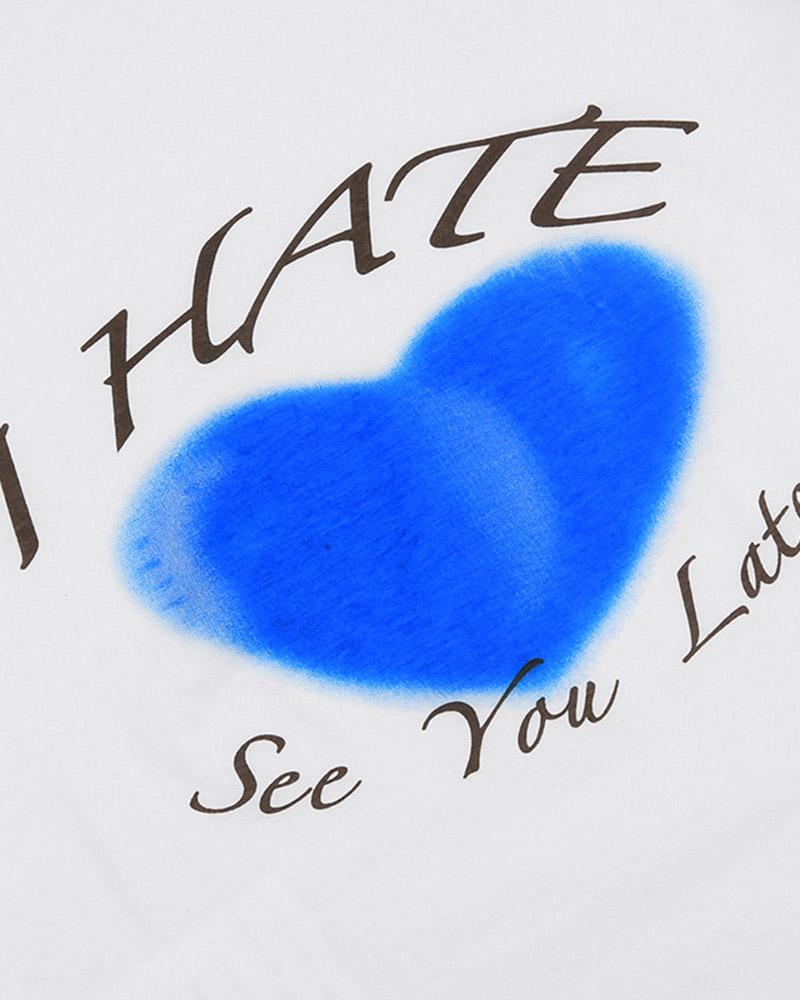 I Hate See You Later T-Shirt