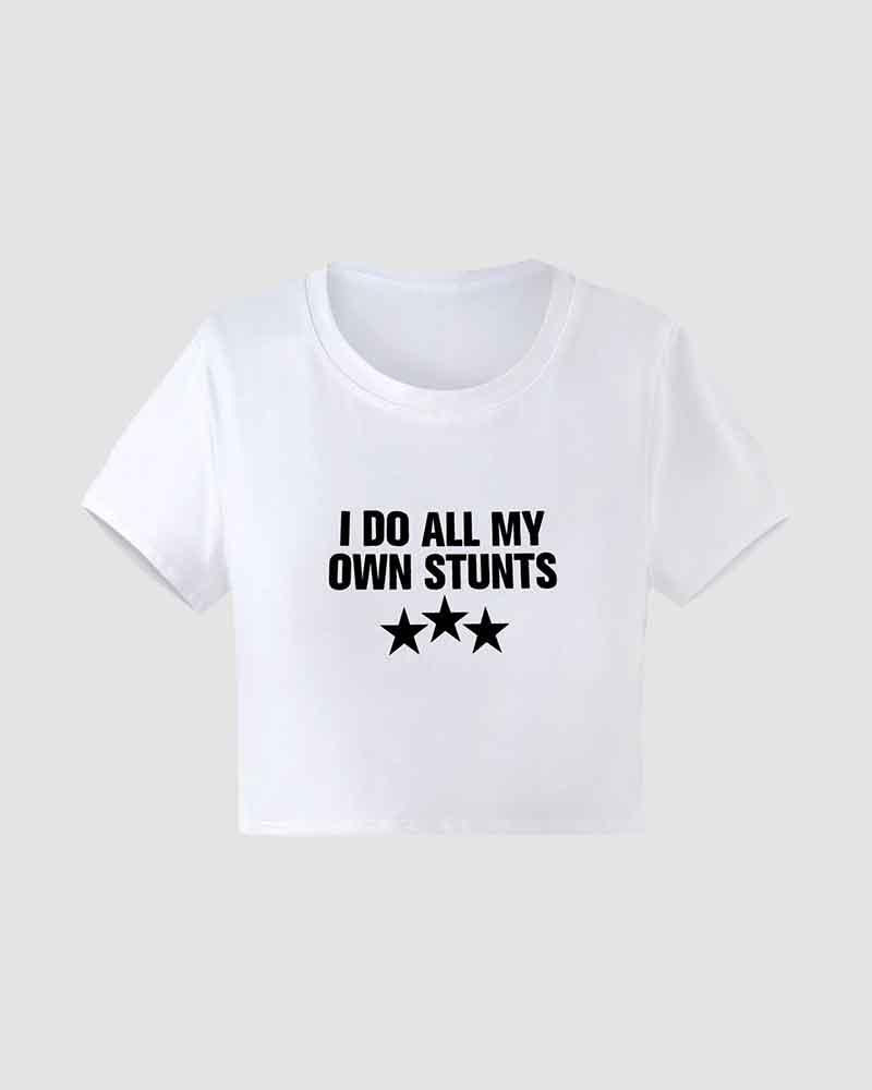 I Do All My Own Stunts Baby T-Shirt